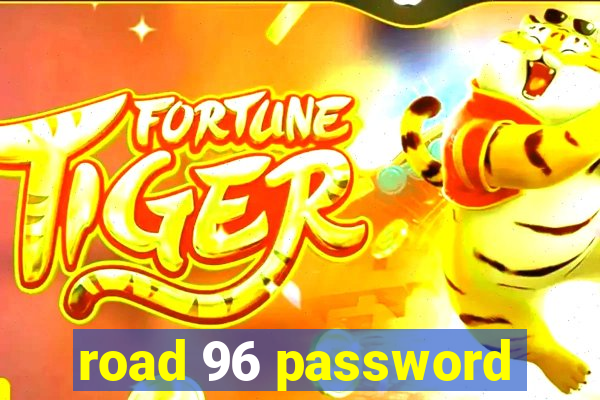 road 96 password